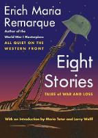 Erich Maria Remarque - Eight Stories: Tales of War and Loss - 9781479888092 - 9781479888092