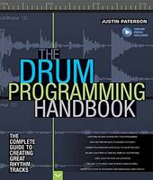 Justin Paterson - The Drum Programming Handbook: The Complete Guide to Creating Great Rhythm Tracks: With Online Resource - 9781480392878 - V9781480392878