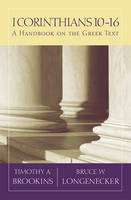 Timothy A. Brookins - 1 Corinthians 10-16: A Handbook on the Greek Text - 9781481305341 - V9781481305341