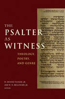 W. Dennis Tucker (Ed.) - The Psalter as Witness: Theology, Poetry, and Genre - 9781481305563 - V9781481305563