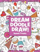 Hannah Eliot - Sweet Treats (Dream Doodle Draw!) - 9781481404525 - V9781481404525