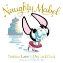 Lane, Nathan, Elliott, Devlin - Naughty Mabel - 9781481430227 - V9781481430227