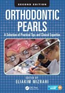 Eliakim Mizrahi - Orthodontic Pearls: A Selection of Practical Tips and Clinical Expertise, Second Edition - 9781482241945 - V9781482241945