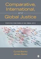 Cyndi L. Banks - Comparative, International, and Global Justice: Perspectives from Criminology and Criminal Justice - 9781483332383 - V9781483332383