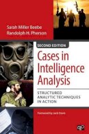 Sarah Miller Beebe - Cases in Intelligence Analysis: Structured Analytic Techniques in Action - 9781483340166 - V9781483340166