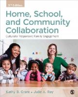 Grant, Kathy Beth, Ray, Julie A. - Home, School, and Community Collaboration: Culturally Responsive Family Engagement - 9781483347547 - V9781483347547