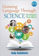 Reinhartz J - Growing Language Through Science K5 Stra - 9781483358314 - V9781483358314