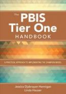 Jessica Djabrayan Hannigan - The PBIS Tier One Handbook: A Practical Approach to Implementing the Champion Model - 9781483375571 - V9781483375571