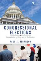 Paul S. Herrnson - Congressional Elections: Campaigning at Home and in Washington - 9781483392608 - V9781483392608