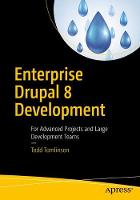 Todd Tomlinson - Enterprise Drupal 8 Development: For Advanced Projects and Large Development Teams - 9781484202548 - V9781484202548