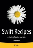 Mike Rogers - Swift Recipes: A Problem-Solution Approach - 9781484204191 - V9781484204191