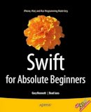 Bennett, Gary; Lees, Brad - Swift for Absolute Beginners - 9781484208878 - V9781484208878