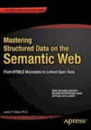Leslie Sikos - Mastering Structured Data on the Semantic Web: From HTML5 Microdata to Linked Open Data - 9781484210505 - V9781484210505