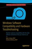 Mike Halsey - Windows Software Compatibility and Hardware Troubleshooting - 9781484210628 - V9781484210628