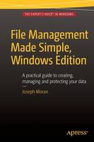 Joseph Moran - File Management Made Simple, Windows Edition - 9781484210833 - V9781484210833