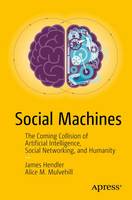 James Hendler - Social Machines: The Coming Collision of Artificial Intelligence, Social Networking, and Humanity - 9781484211571 - V9781484211571