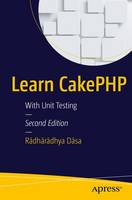 Radharadhya Dasa - Learn CakePHP: With Unit Testing - 9781484212134 - V9781484212134