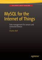 Charles Bell - MySQL for the Internet of Things - 9781484212943 - V9781484212943