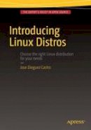 Jose Dieguez Castro - Introducing Linux Distros - 9781484213933 - V9781484213933