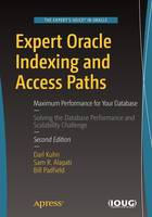 Darl Kuhn - Expert Oracle Indexing and Access Paths: Maximum Performance for Your Database - 9781484219836 - V9781484219836