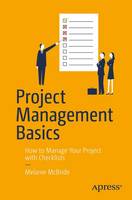 Melanie McBride - Project Management Basics: How to Manage Your Project with Checklists - 9781484220856 - V9781484220856