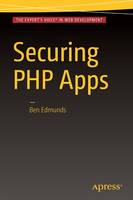 Ben Edmunds - Securing PHP Apps - 9781484221198 - V9781484221198