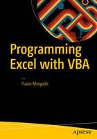 Flavio Morgado - Programming Excel with VBA: A Practical Real-World Guide - 9781484222041 - V9781484222041