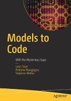 Leon Starr - Models to Code: With No Mysterious Gaps - 9781484222164 - V9781484222164