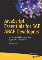 Rehan Zaidi - JavaScript Essentials for SAP ABAP Developers: A Guide to Mobile and Desktop Application Development - 9781484222195 - V9781484222195