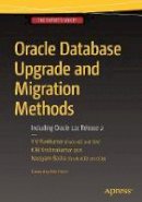Y. V. Ravikumar - Oracle Database Upgrade and Migration Methods: Including Oracle 12c Release 2 - 9781484223277 - V9781484223277