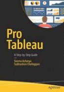 Seema Acharya - Pro Tableau: A Step-by-Step Guide - 9781484223512 - V9781484223512