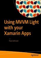 Paul Johnson - Using MVVM Light with your Xamarin Apps - 9781484224748 - V9781484224748