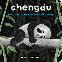 Barney Saltzberg - Chengdu Could Not, Would Not, Fall Asleep - 9781484775653 - V9781484775653