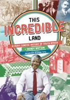 Wendy Watson - This incredible land: A (very) concise history of South Africa - 9781485622840 - V9781485622840