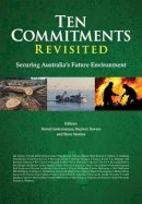 . Ed(S): Morton, Steve; Lindenmayer, David; Dovers, Stephen - Ten Commitments Revisited - 9781486301676 - V9781486301676