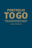 Allan D. Peterkin - Portfolio to Go: 1000+ Reflective Writing Prompts and Provocations for Clinical Learners - 9781487500191 - V9781487500191