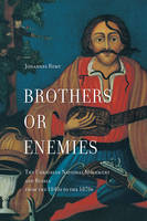 Johannes Remy - Brothers or Enemies: The Ukrainian National Movement and Russia from the 1840s to the 1870s - 9781487500467 - V9781487500467