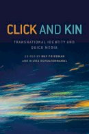 May Friedman - Click and Kin: Transnational Identity and Quick Media - 9781487519964 - V9781487519964