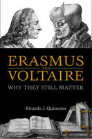 Ricardo J. Quinones - Erasmus and Voltaire: Why They Still Matter - 9781487520007 - V9781487520007