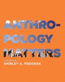 Shirley A. Fedorak - Anthropology Matters - 9781487593209 - V9781487593209