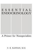 C. R. Kannan - Essential Endocrinology: A Primer for Nonspecialists - 9781489916945 - V9781489916945