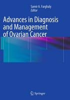 Samir A. Farghaly (Ed.) - Advances in Diagnosis and Management of Ovarian Cancer - 9781489979384 - V9781489979384