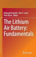 Nobuyuki Imanishi (Ed.) - The Lithium Air Battery: Fundamentals - 9781489980618 - V9781489980618