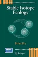 Brian Fry - Stable Isotope Ecology - 9781489993595 - V9781489993595