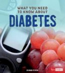 Amanda Kolpin - What You Need to Know about Diabetes - 9781491449011 - V9781491449011