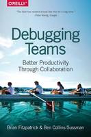 Brian W. Fitzpatrick - Debugging Teams - 9781491932056 - V9781491932056