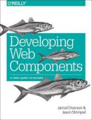 Jarrod Ovreson - Developing Web Components - 9781491949023 - V9781491949023