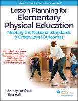 Shirley Holt - Lesson Planning for Elementary Physical Education With Web Resource: Meeting the National Standards & Grade-Level Outcomes - 9781492513780 - V9781492513780