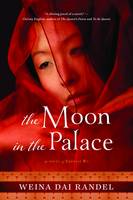 Weina Dai Randel - The Moon in the Palace (The Empress of Bright Moon Duology) - 9781492613565 - V9781492613565