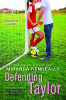 Miranda Kenneally - Defending Taylor (Hundred Oaks) - 9781492630081 - V9781492630081